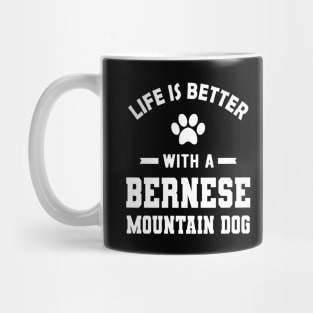 Bernese Mountain Dog - Life is better with a bernese mountain dog Mug